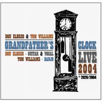 Grandfather's Clock (Live: Featuring Tom Williams on Banjo) by Don Elbreg - © 2020/2004 Blizzard of '78 Publishing (BMI)
