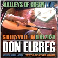 Valleys of Green (Live) by Don Elbreg - © 2020/2012 Blizzard of '78 Publishing (BMI)