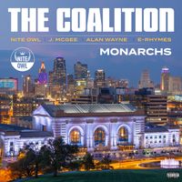 Monarchs by The Coalition: Nite Owl, J. McGee, Alan Wayne, E-Rhymes