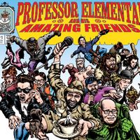 Professor Elemental And His Amazing Friends  by Professor Elemental