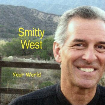 Smitty's Cover Photo for "Your World"
