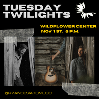 Ryan DeSiato live at LBJ Wildflower Center - Tuesday Twilights