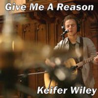 Give Me a Reason EP by Keifer Wiley