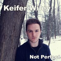 Not Perfect by Keifer Wiley