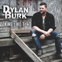 Looking Like That by Dylan Burk
