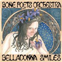 Belladonna Smiles by Bone Poets Orchestra