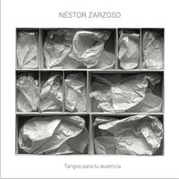Tangos para tu ausencia by Néstor Zarzoso