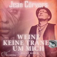 Weine Keine Träne Um Mich - Jean Corvers by Jean Corvers