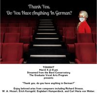The Graduate Vocal Arts Program presents: "Thank you, Do you have anything in German?"