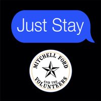 Just Stay by Mitchell Ford and the Volunteers