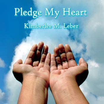 Kimberlee M Leber's "Pledge My Heart" Gospel Blues Album
