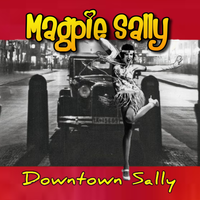 Downtown Sally by Magpie Sally 