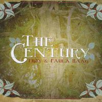 The Century  by Troy & Paula Haag