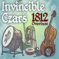1812 Overture by Invincible Czars