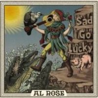 Sad Go Lucky by Al Rose Music