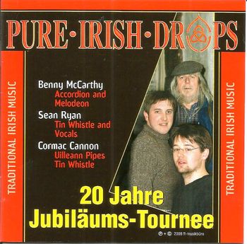 Pure Irish Drops-20th Anniversary Celebration 2008
