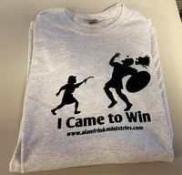 I Came To Win T-Shirt