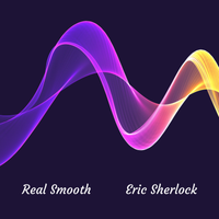 Real Smooth - Single by Eric Sherlock
