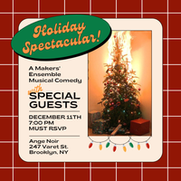 HOLIDAY SPECTACULAR! A Makers' Musical Comedy