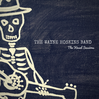 The Kiesel Sessions (Remastered) by THE WAYNE HOSKINS BAND