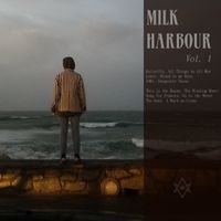 Vol 1 by Milk Harbour 