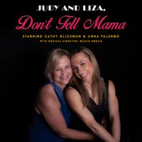 Judy and Liza, Don't Tell Mama