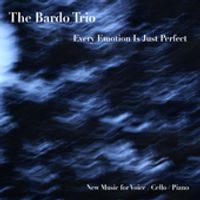 Every Emotion is Just Perfect by The Bardo Trio