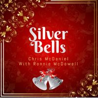 Silver Bells by Chris McDaniel & Ronnie McDowell