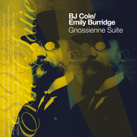 Gnossienne Suite by BJ Cole and Emily Burridge