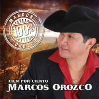 Cien Por Ciento Marcos Orozco by Marcos Orozco 