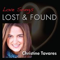 Love Songs - Lost and Found by Christine Tavares