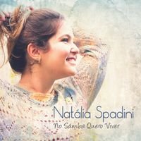 No Samba Quero Viver by Natália Spadini