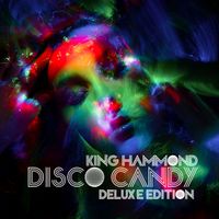 Disco Candy (Deluxe Edition) by King Hammond