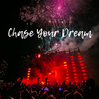 CHASE YOUR DREAM