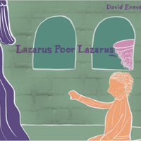 Lazarus, Poor Lazarus by David Enever