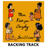 Mum. I Love You Everyday (Instrumental) by David Enever