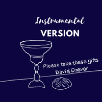 Please Take these Gifts Instrumental (Backing Track) by David Enever