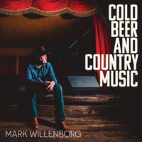 Cold Beer And Country Music (digital download) by Mark Willenborg