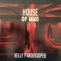 House of Mud by Kelly Pardekooper