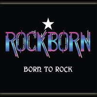 Born To Rock by ROCKBORN™