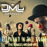 Elephant In The Room (The François Michaud Mix) by The DML Conspiracy