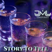 Story To Tell by The DML Conspiracy