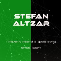I haven’t heard a good song since 1994 by Stefan Altzar