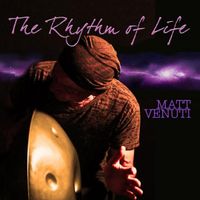 The Rhythm of Life by Matt Venuti
