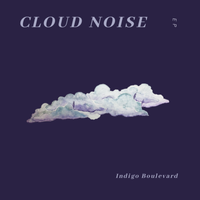 Cloud Noise by Indigo Boulevard