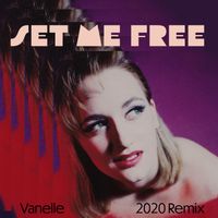 Set Me Free (Remix) by Vanelle