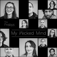 My Wicked Mind by  The Frisbys
