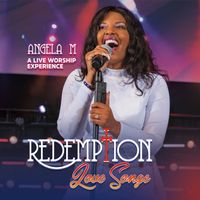Redemption Love Songs  by Angela M 