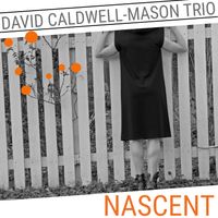 Nascent by David Caldwell-Mason