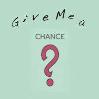 Give Me A Chance by Gary Henson